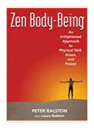 Zen Body-Being: An Enlightened Approach