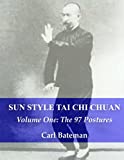 Sun Style Tai Chi Chuan: Volume One: The 97 Postures