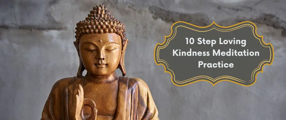 10 Step Loving Kindness Meditation Practice
